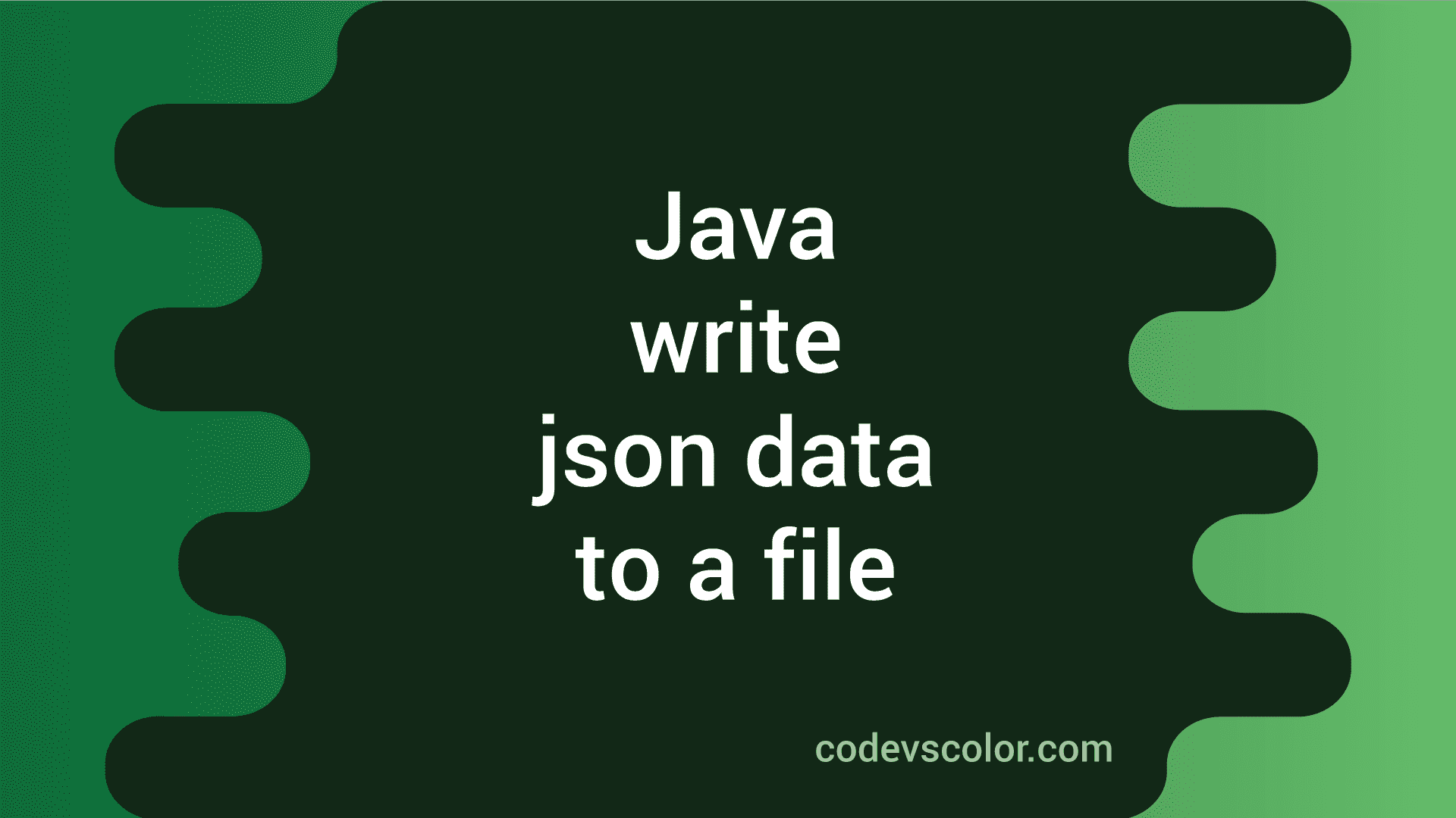 how-to-write-json-data-to-a-file-in-java-codevscolor