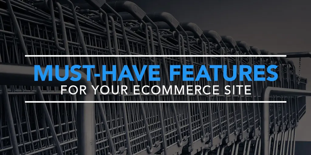 FEATURED_Must-Have-Features-for-Your-eCommerce-Site-