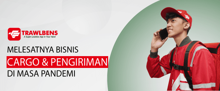 Bisnis Logistik Melesat di Masa Pandemi Covid-19