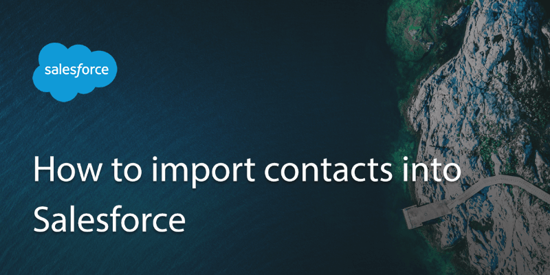 How to Import Contacts into Salesforce