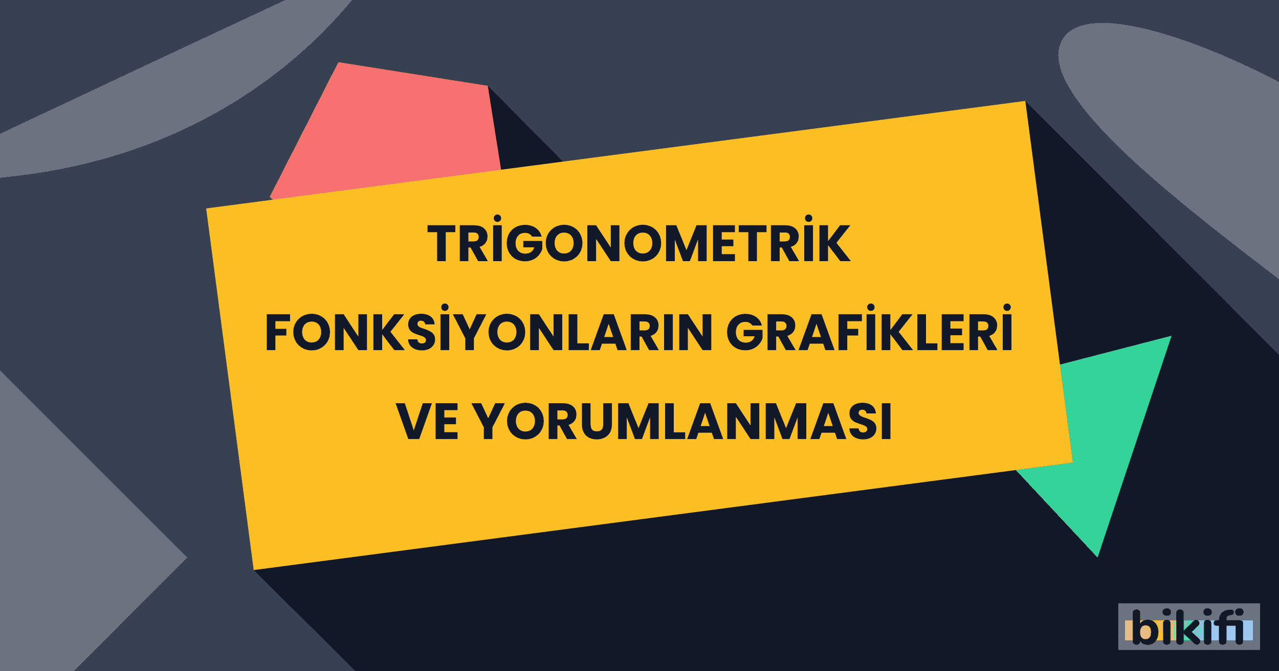 Trigonometrik Fonksiyonların Grafikleri ve Yorumlanması