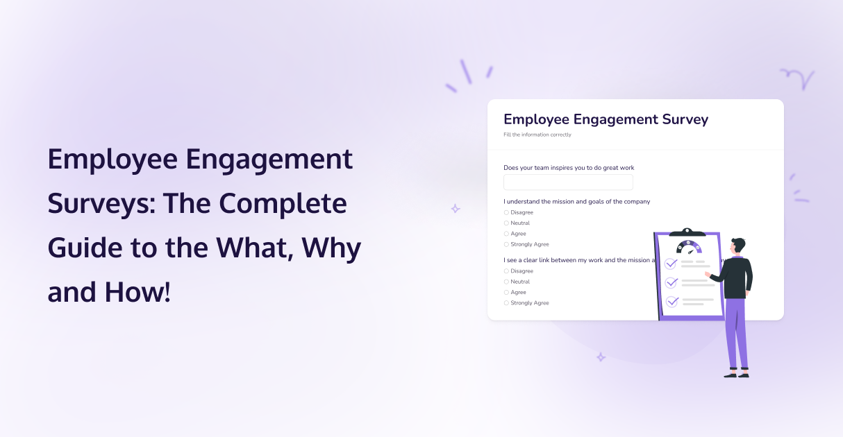 Employee Engagement Surveys: The Complete Guide to the What, Why and How! 