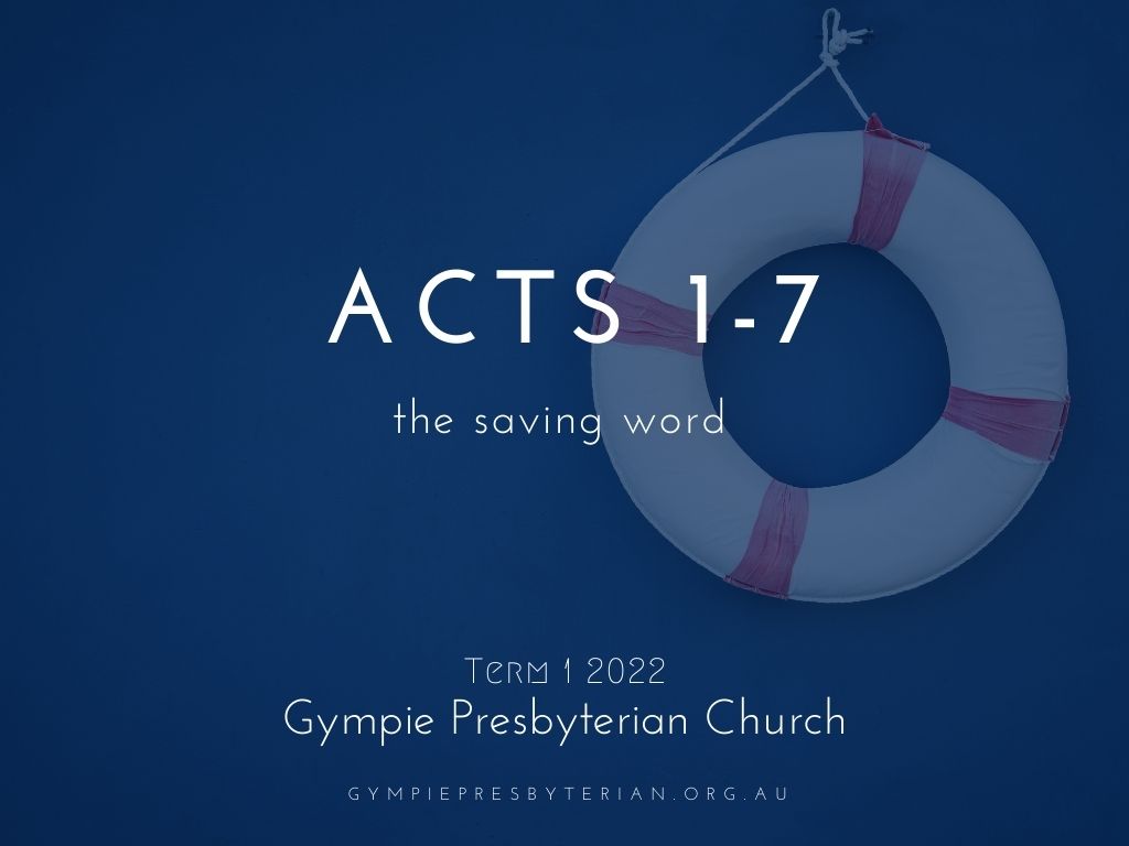 Acts: The Saving Word (Acts 1-7)