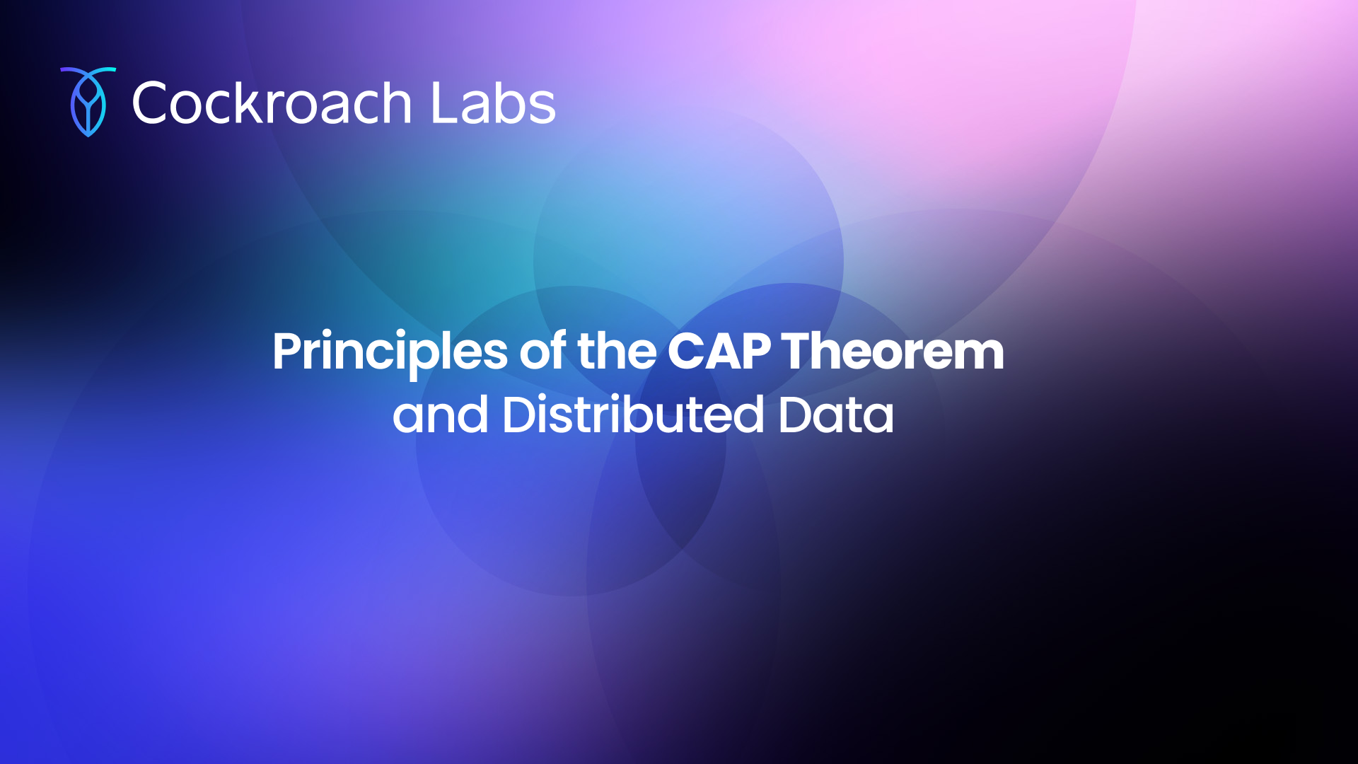 Principles of the CAP Theorem and Distributed Data