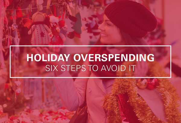 6 Steps to Avoid Holiday Overspending