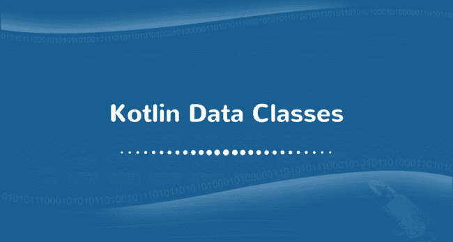 Introduction to Data Classes in Kotlin