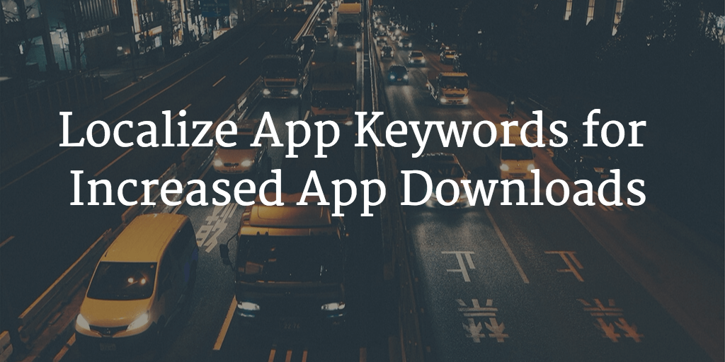 Localize App Keywords for Increased App Downloads