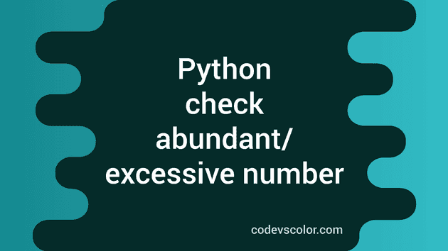 Python Program To Check If A Number Is Abundant Excessive Or Not 