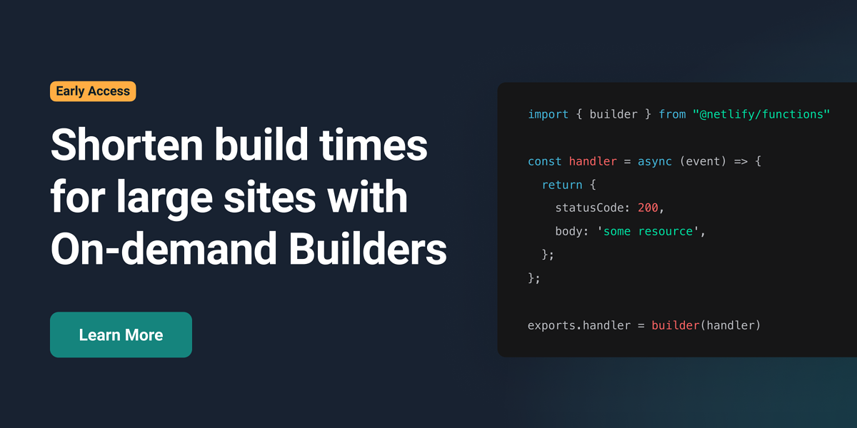 Shorten build times for large sites with On-Demand Builders from Netlify