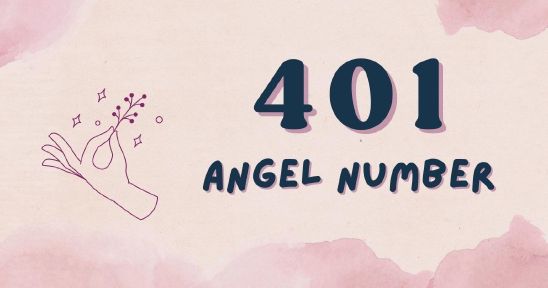 401 Angel Number - Meaning, Symbolism & Secrets
