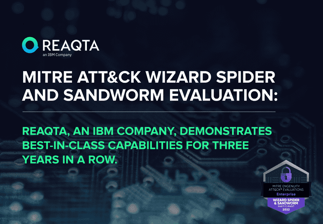 MITRE ATT&CK Wizard Spider and Sandworm Evaluation: ReaQta, an IBM company demonstrates Best-in-Class capabilities for Three Years in a row.