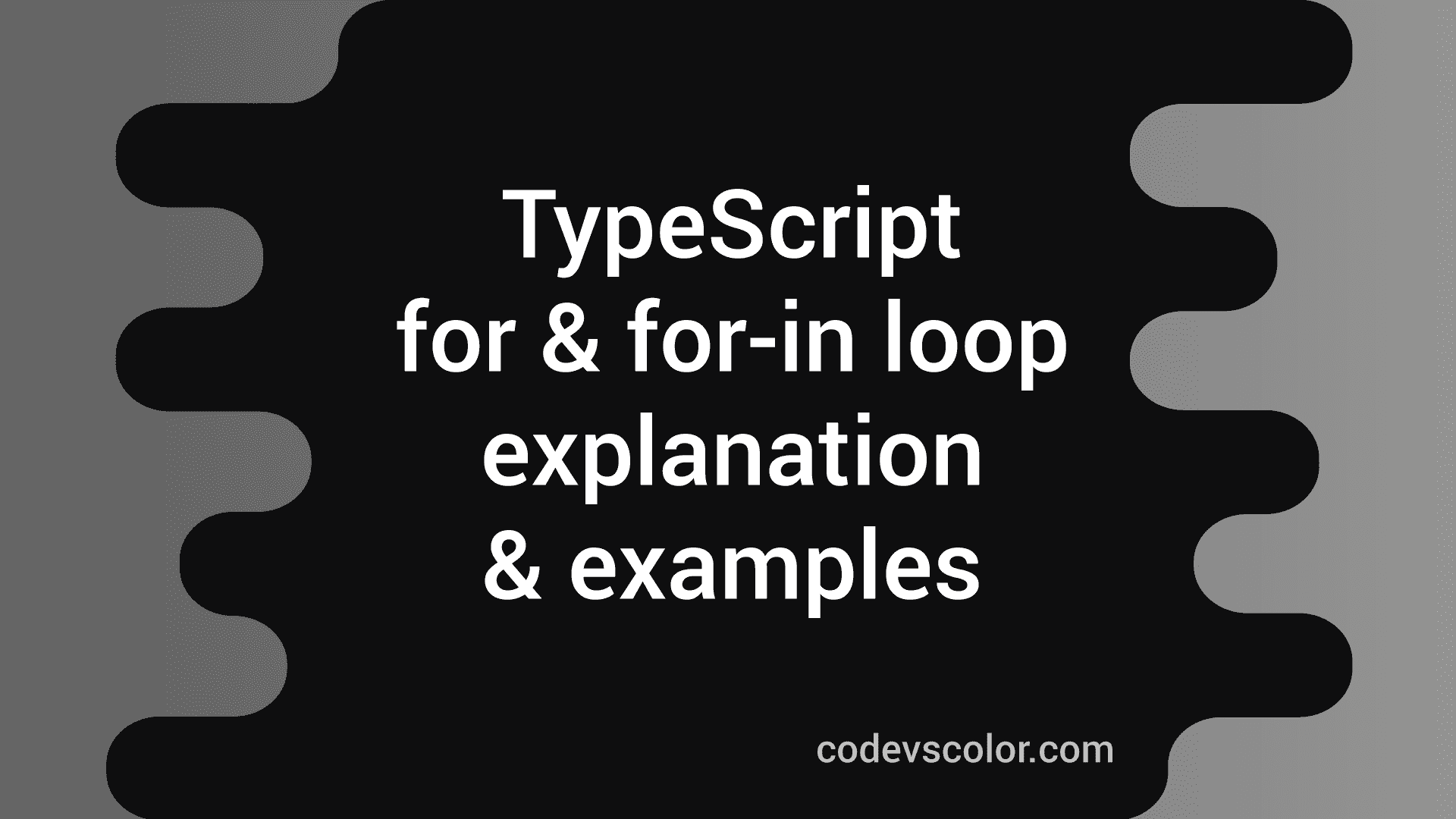 typescript-for-and-for-in-loop-explanation-examples-codevscolor