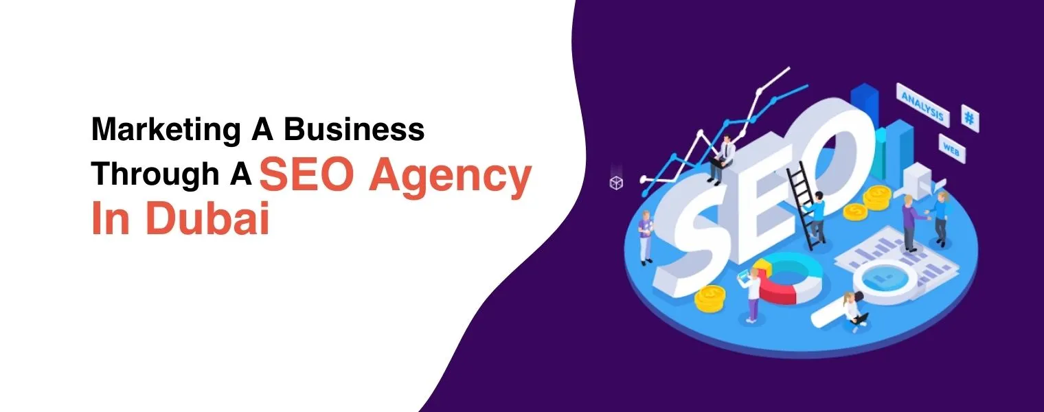 Marketing Business Through SEO Agency in Dubai