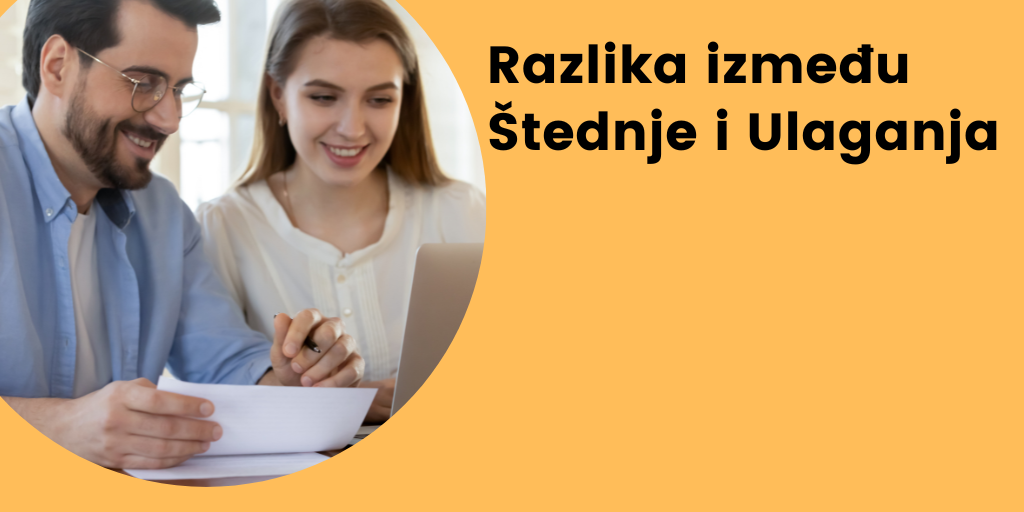 Razlika Izmedju Stednje I Ulaganja: Koje Su Prednosti I Mane?