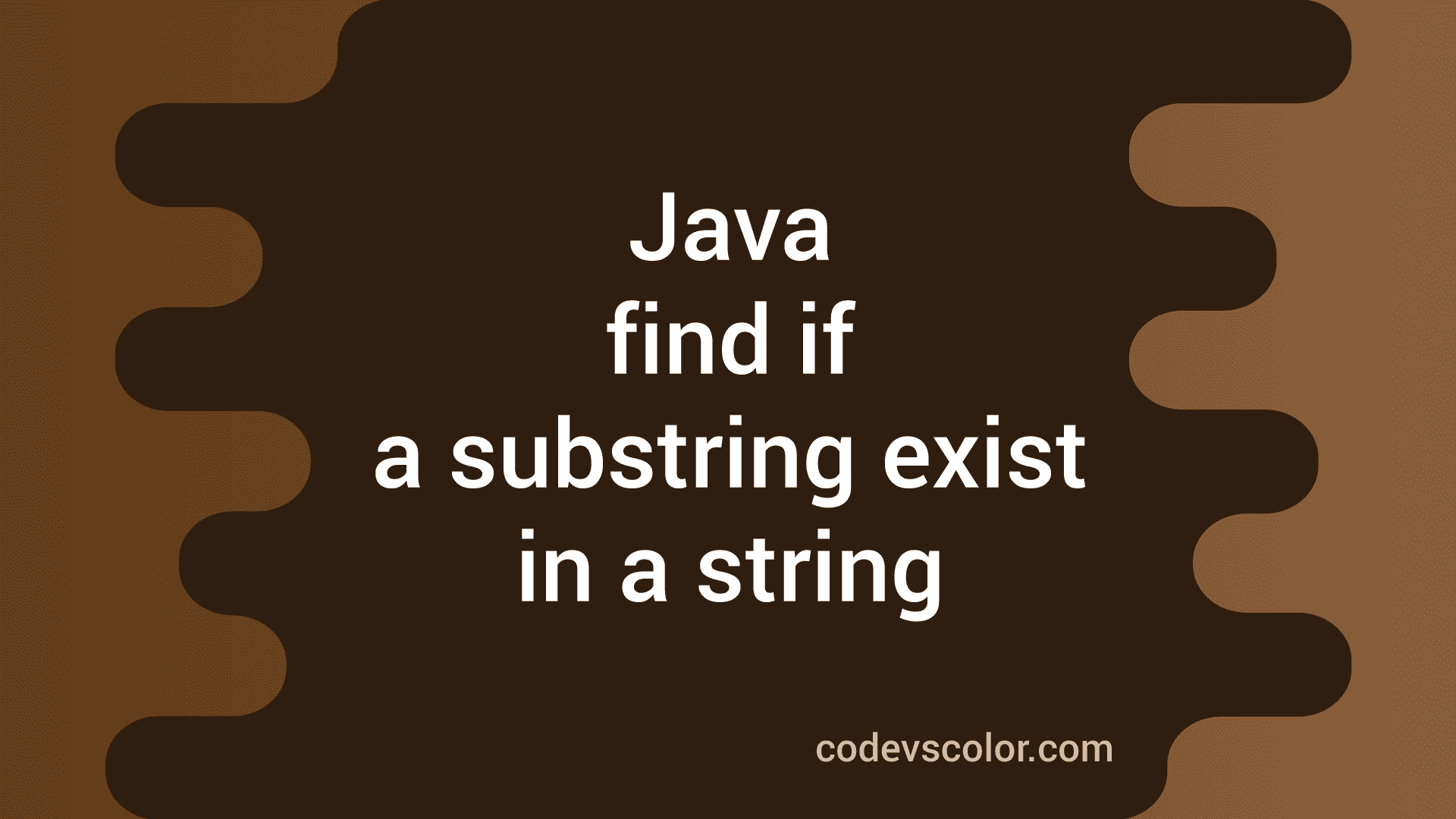 java-program-to-find-if-a-substring-exist-in-a-user-input-string-or-not