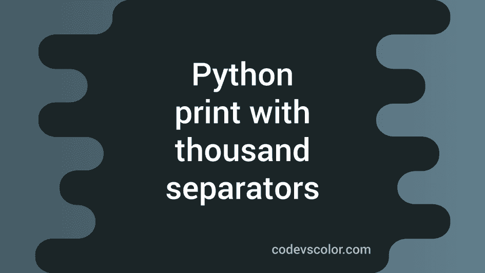 Python program to print numbers with comma as thousand separators ...