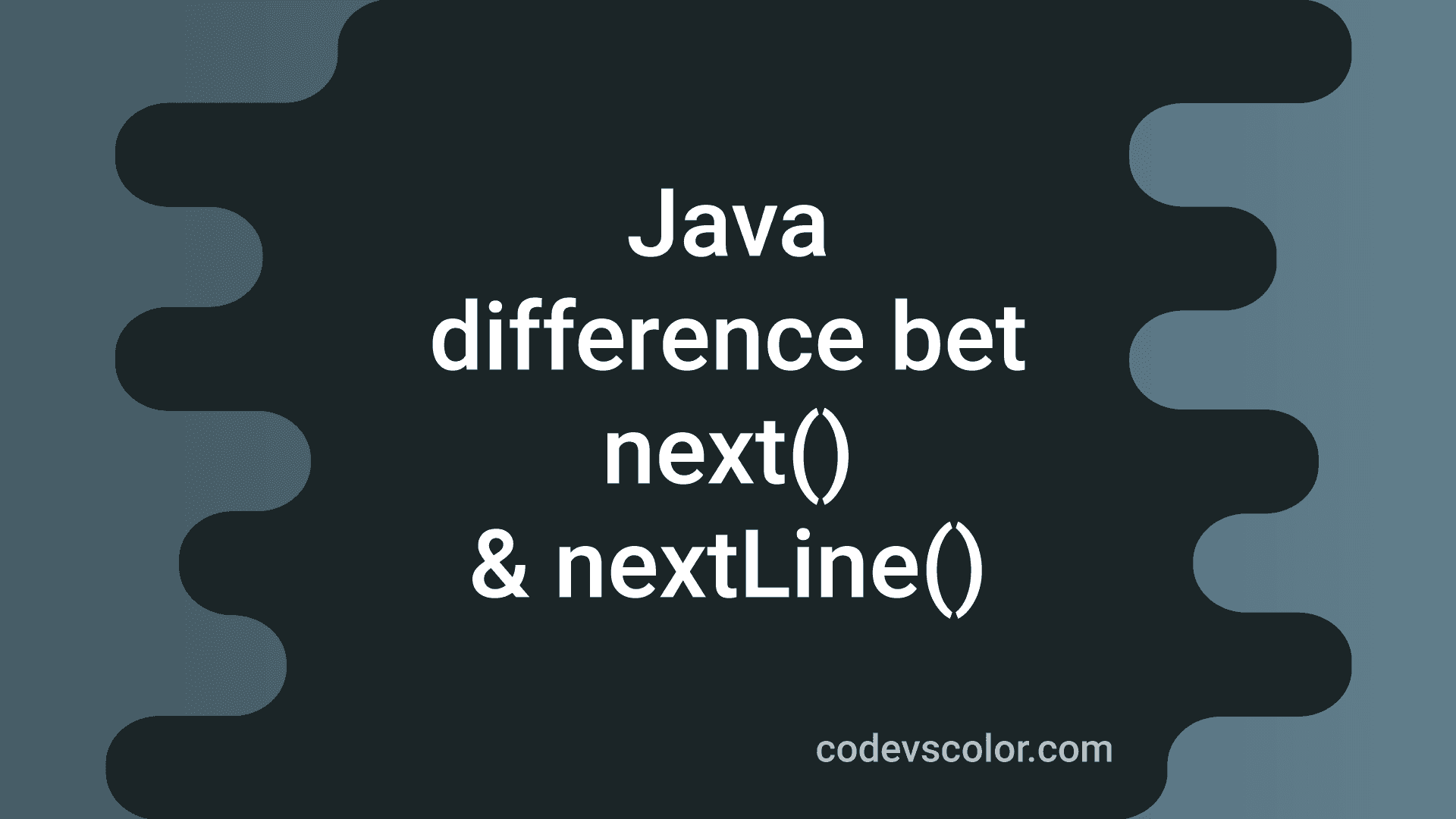 java-next-vs-nextline-differences-with-examples-codevscolor