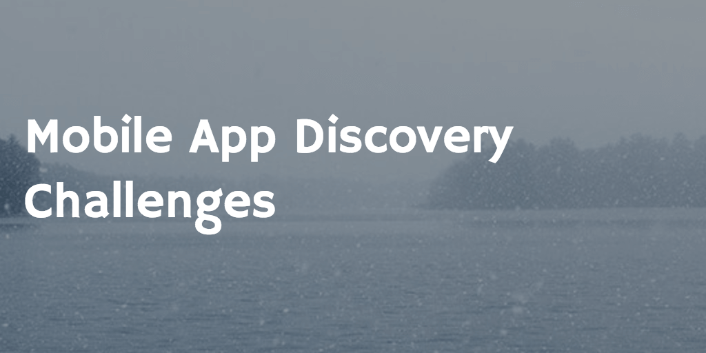 Mobile App Discovery Challenges