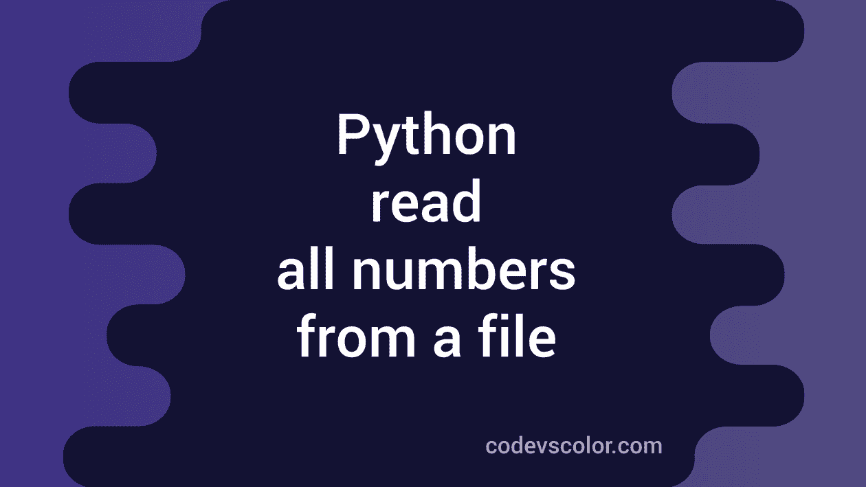 Python program to read all numbers from a file - CodeVsColor