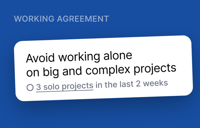 Agree to avoid working alone on larger projects