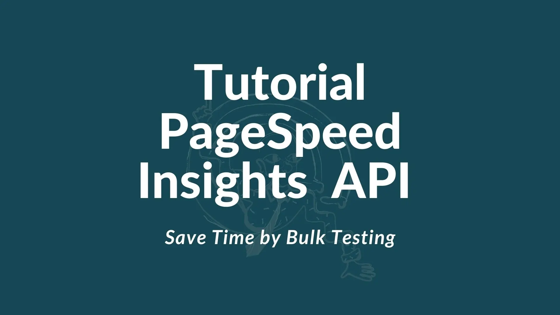 Speed and performance bulk testing with PageSpeed Insights API