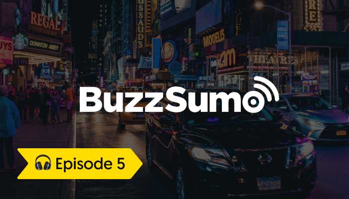 Episode 5: Interview with James Blackwell, Co-Founder Buzzsumo image
