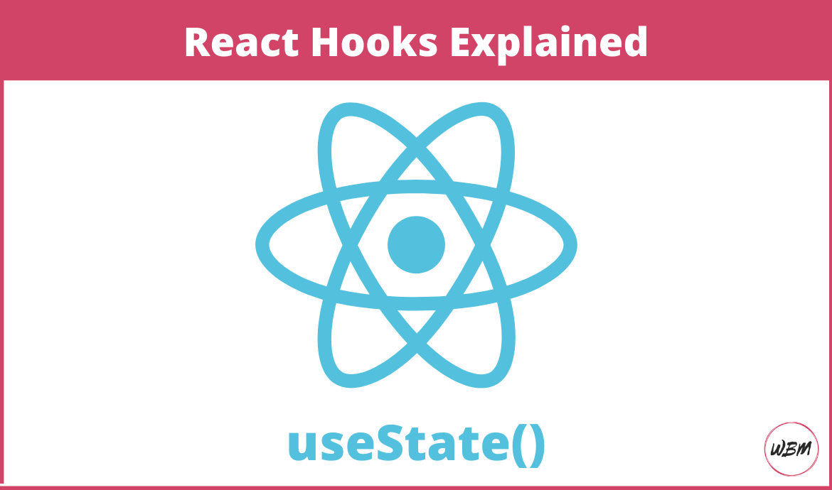 React Hooks Explained: useState( )