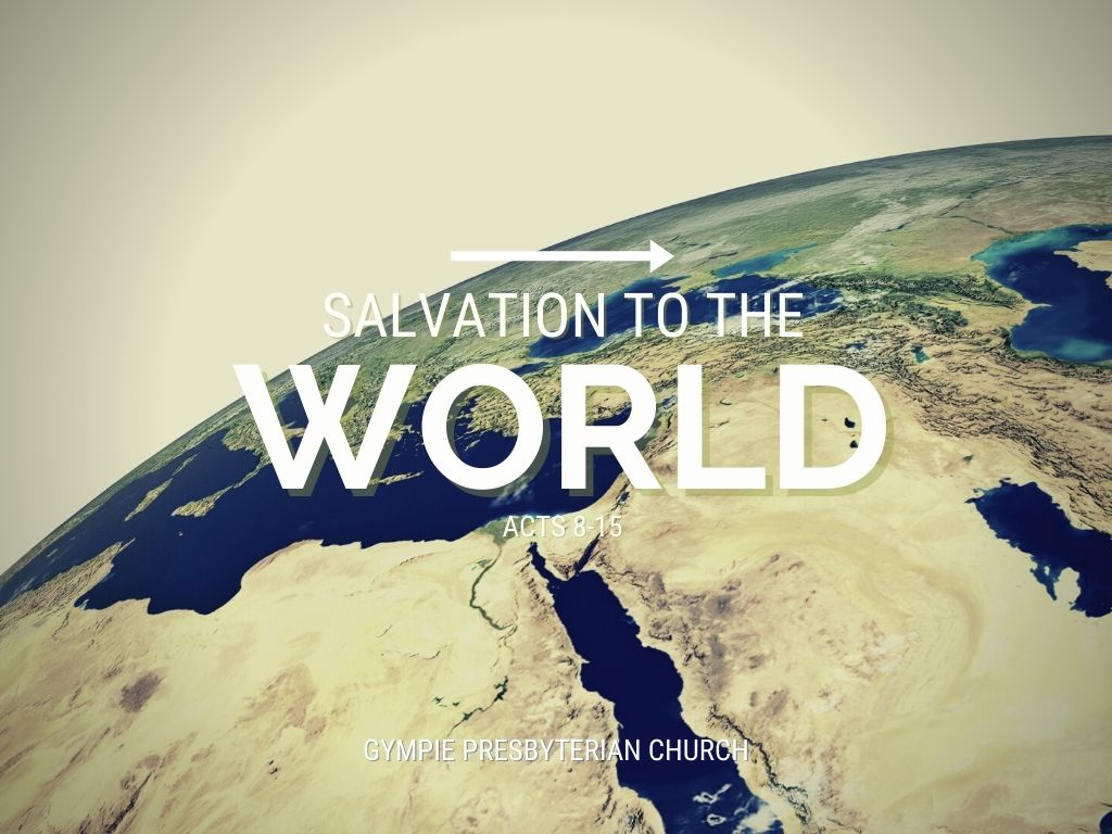 Acts: Salvation to the World