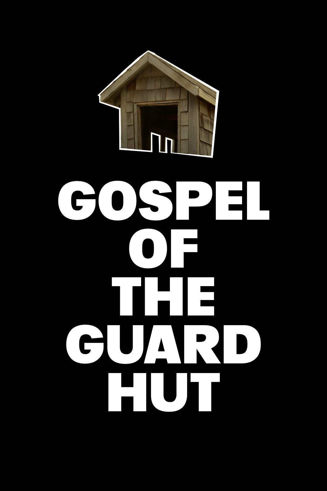 Poster for the film "Gospel of the Guard Hut"