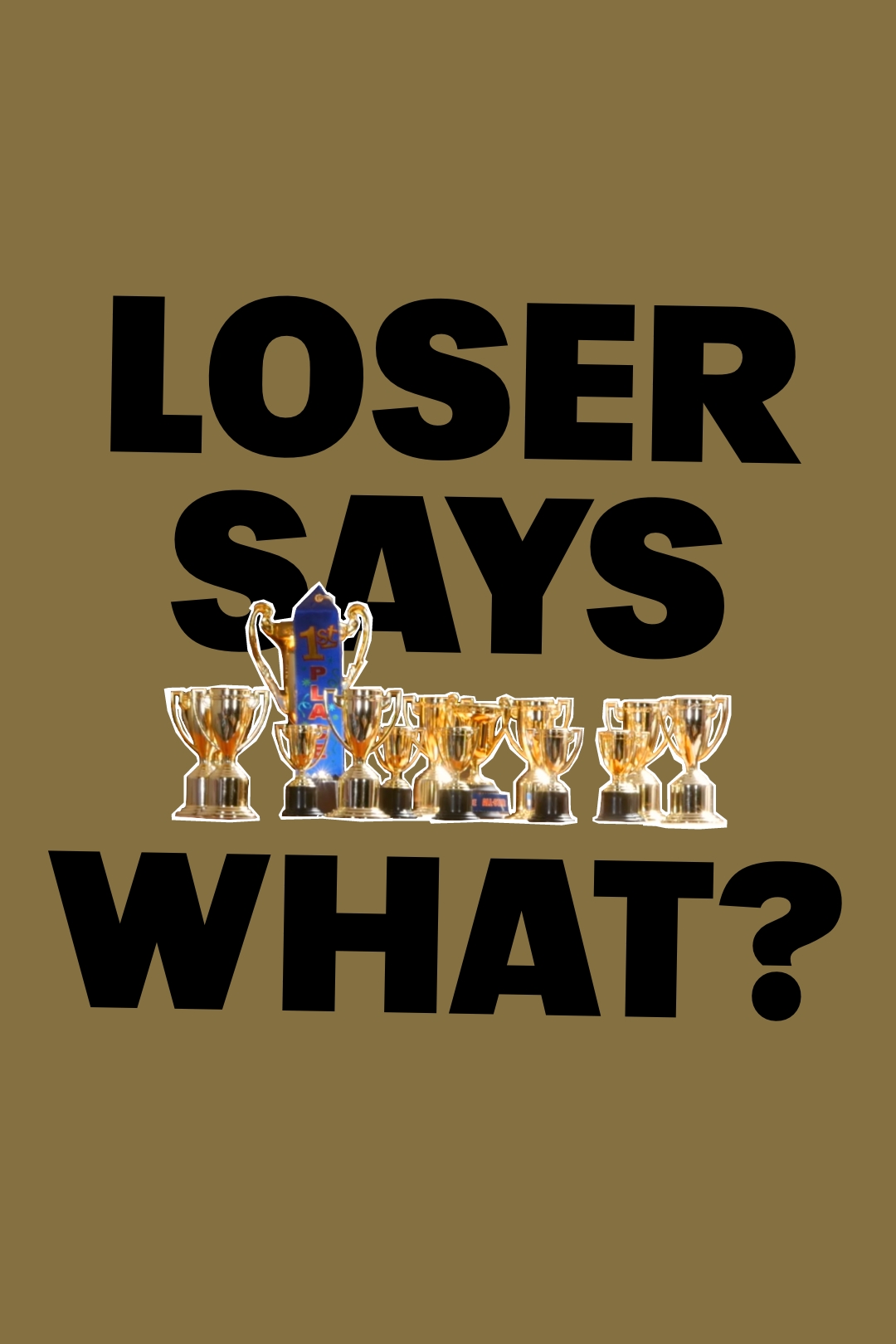 Poster for the film "Loser Says What?"