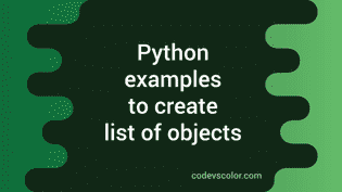 Python examples to create list of objects - CodeVsColor