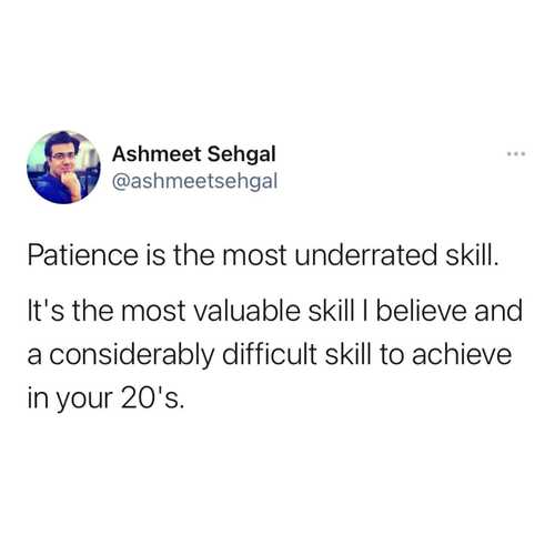 Patience is the most underrated skill. 

It's the most valuable skill I believe and a considerably difficult skill to achieve in your 20's.

#ashmeetsehgaldotcom 

#patience #love #motivation #faith #peace #life #believe #allah #success #islam #hope #quotes #inspiration #sabr #passion #islamicquotes #happiness #hardwork #quran #muslim #god #instagram #pray #art #prayer #goals #blessed #trust #positivevibes