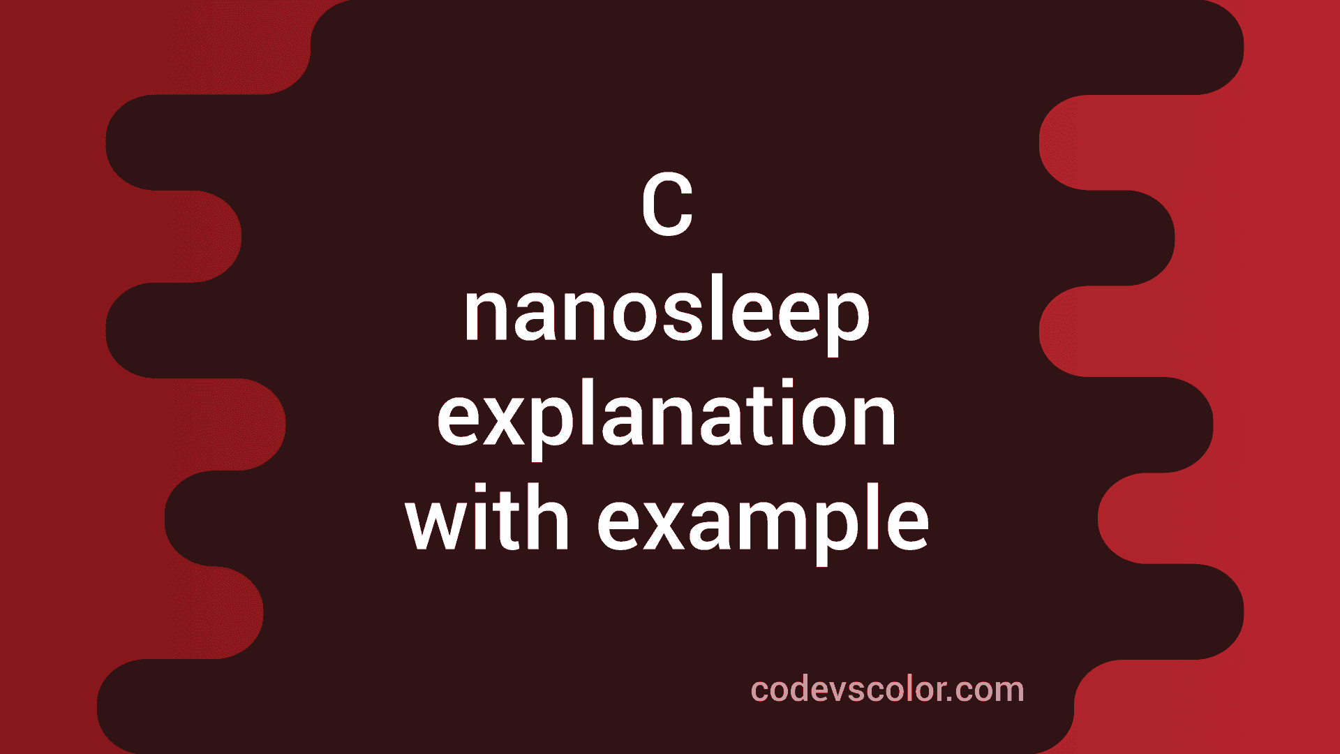 C nanosleep method explanation with example CodeVsColor