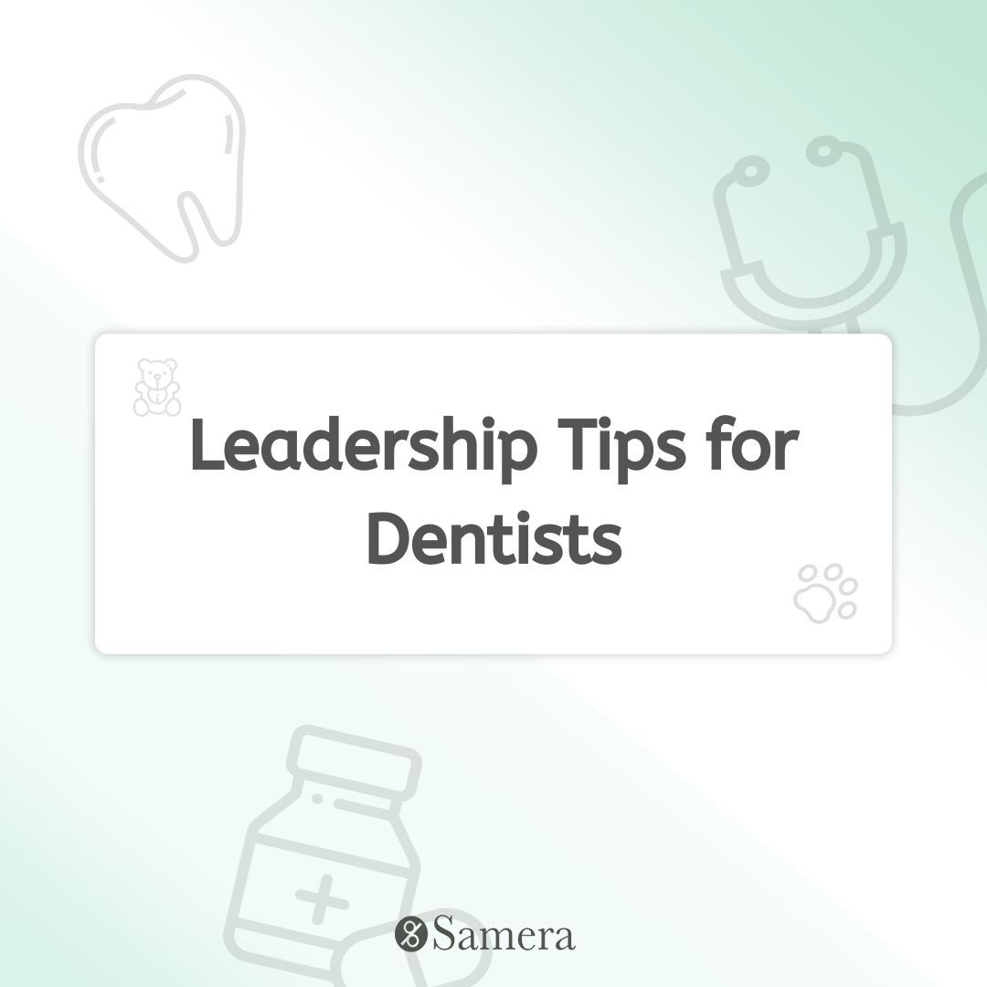 Leadership Tips for Dentists