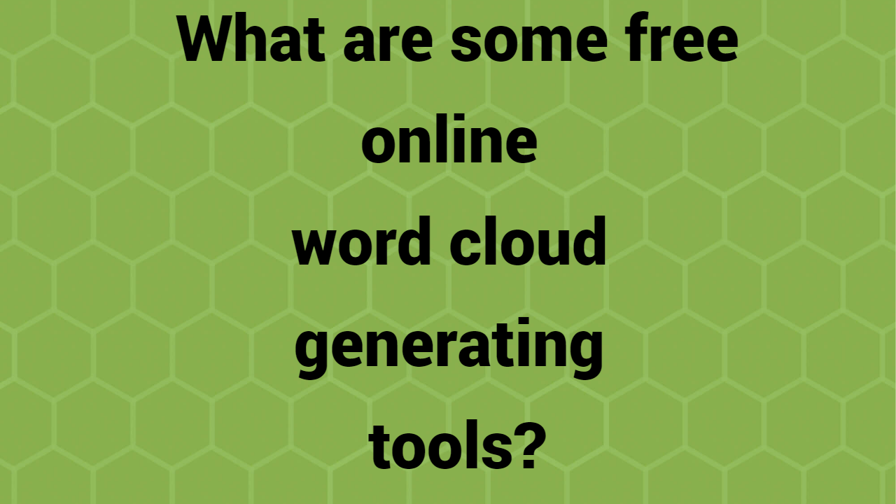 What are some free online word cloud generating tools?