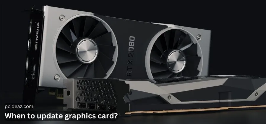 When to update graphics card?