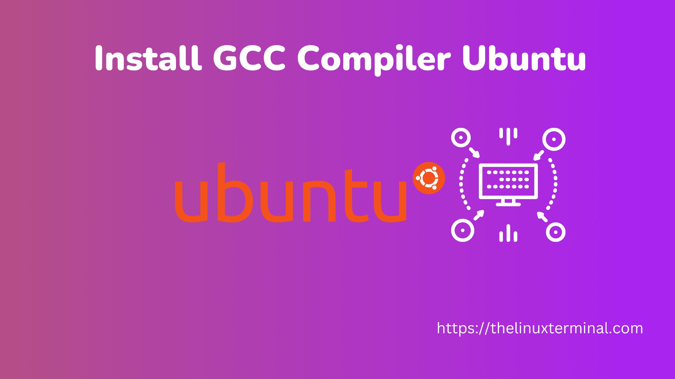 How to Install GCC Compiler  on Ubuntu 