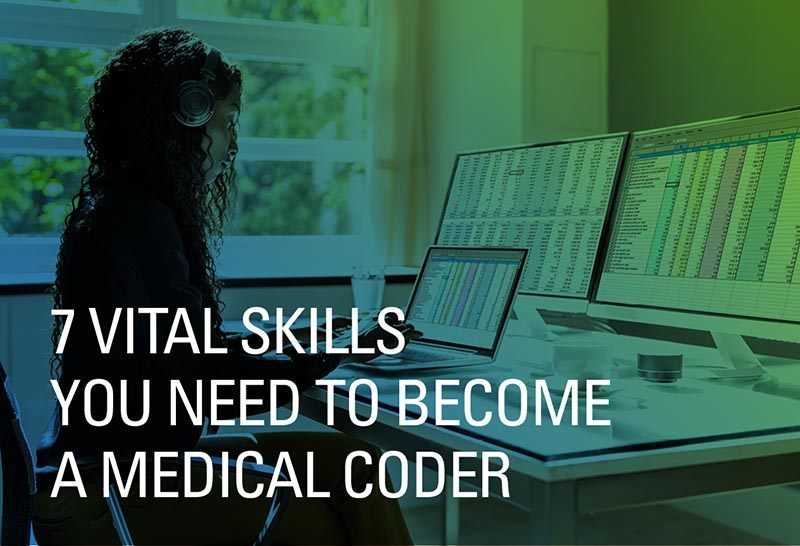 7 Vital Skills You Need to Become a Medical Coder