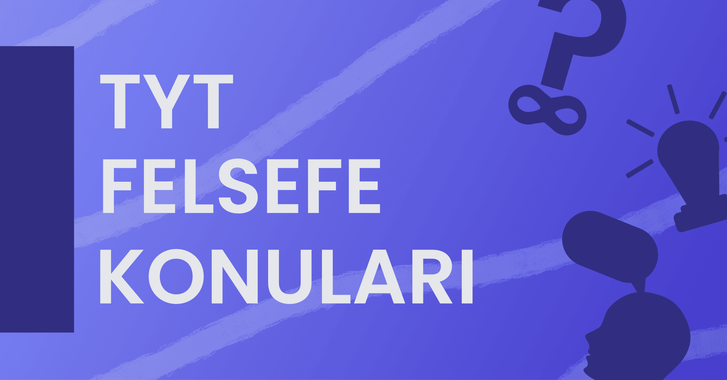 2021 TYT Felsefe Konuları ve Soru Dağılımı