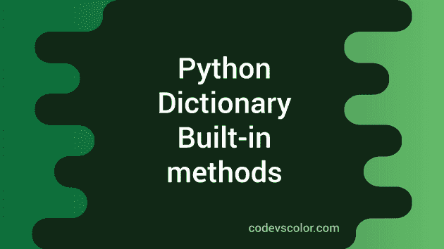 Python Dictionary Built In Methods : Python Tutorial 12 - Codevscolor