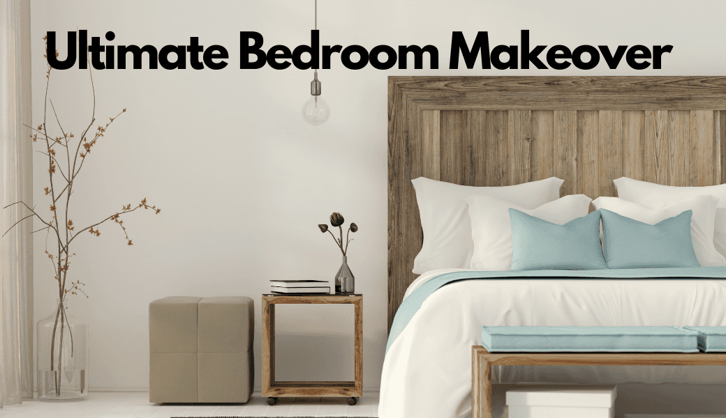 Ultimate Bedroom Makeover
