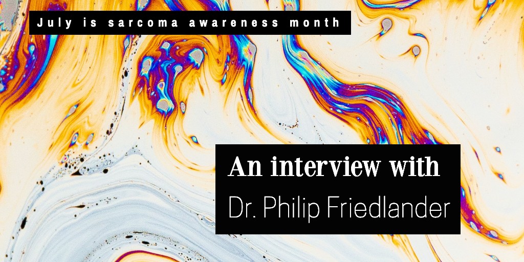 Getting to know sarcoma with Dr. Philip Friedlander