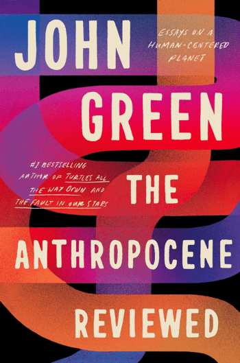The Anthropocene Reviewed cover