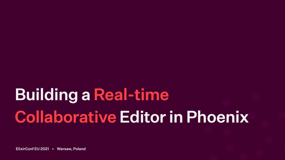 Building a Real-time Collaborative Editor in Phoenix