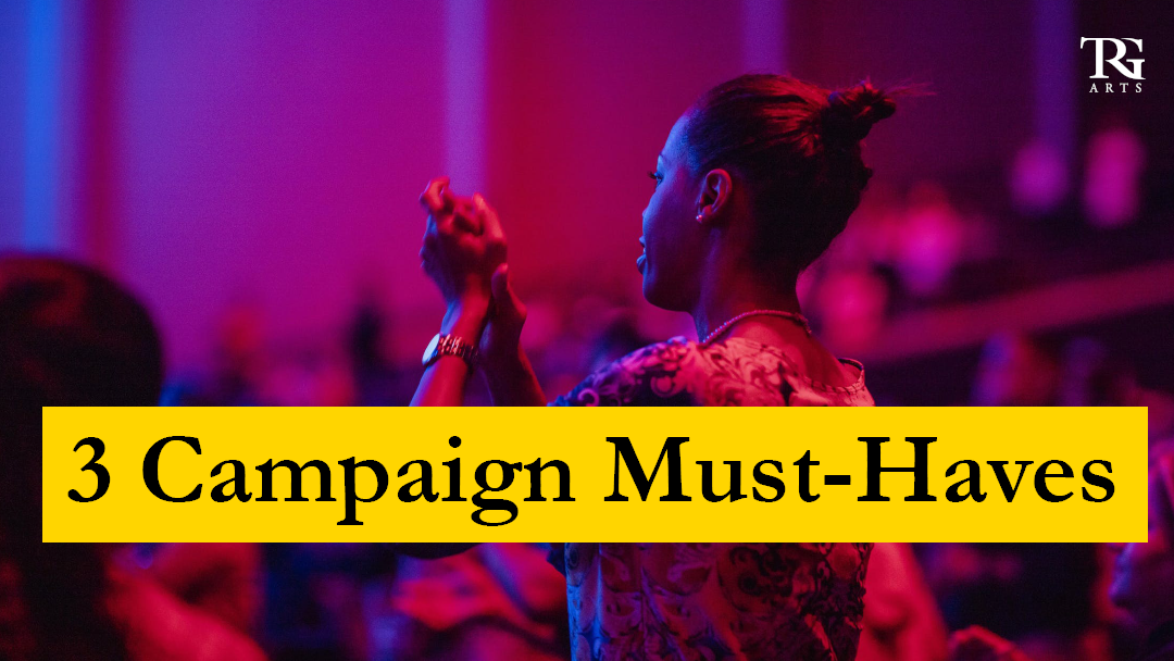 3 Campaign Must-Haves