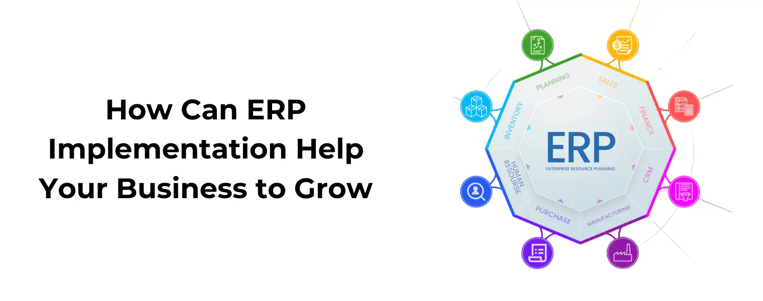 How Can ERP Implementation Help Your Business to Grow