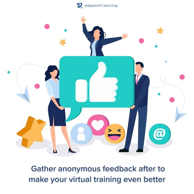 Gather anonymous feedback after to make your virtual training even better