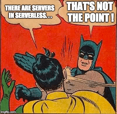 Meme do batman, Robin disse que existem servidores no Serverless e o Batman bate na cara dele falando que esse não é o ponto