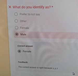 A screenshot of a Google Form with the question "What do you identify as?" with options "Prefer not to say", "Other", "Female", "Male". "Female" is the correct answer.