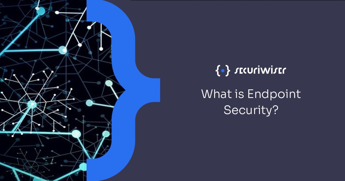 Why Maintenance of Endpoint Security is an Integral Practice For Keeping Your Company’s Assets Safe 
